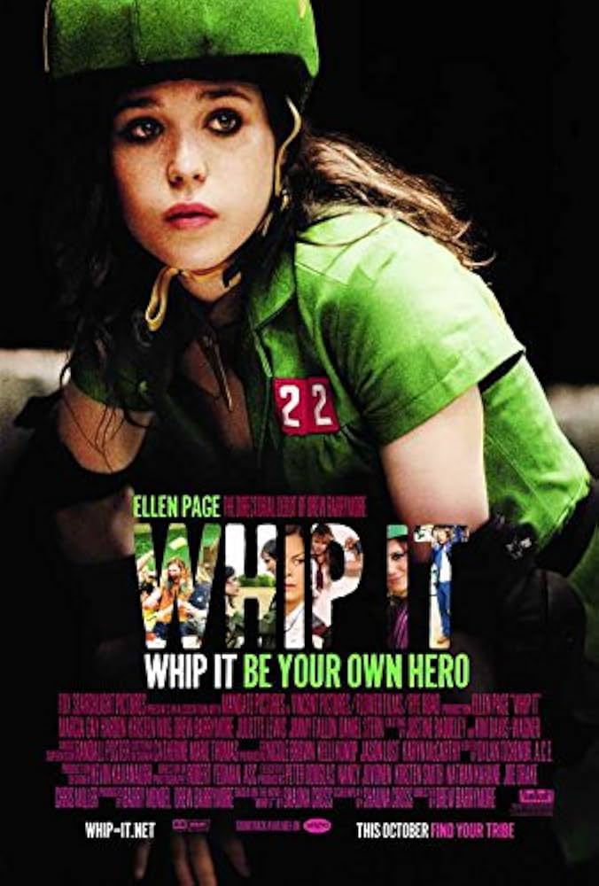 Whip It Movie poster for Whip It featuring a young woman in green roller derby gear with number 22.