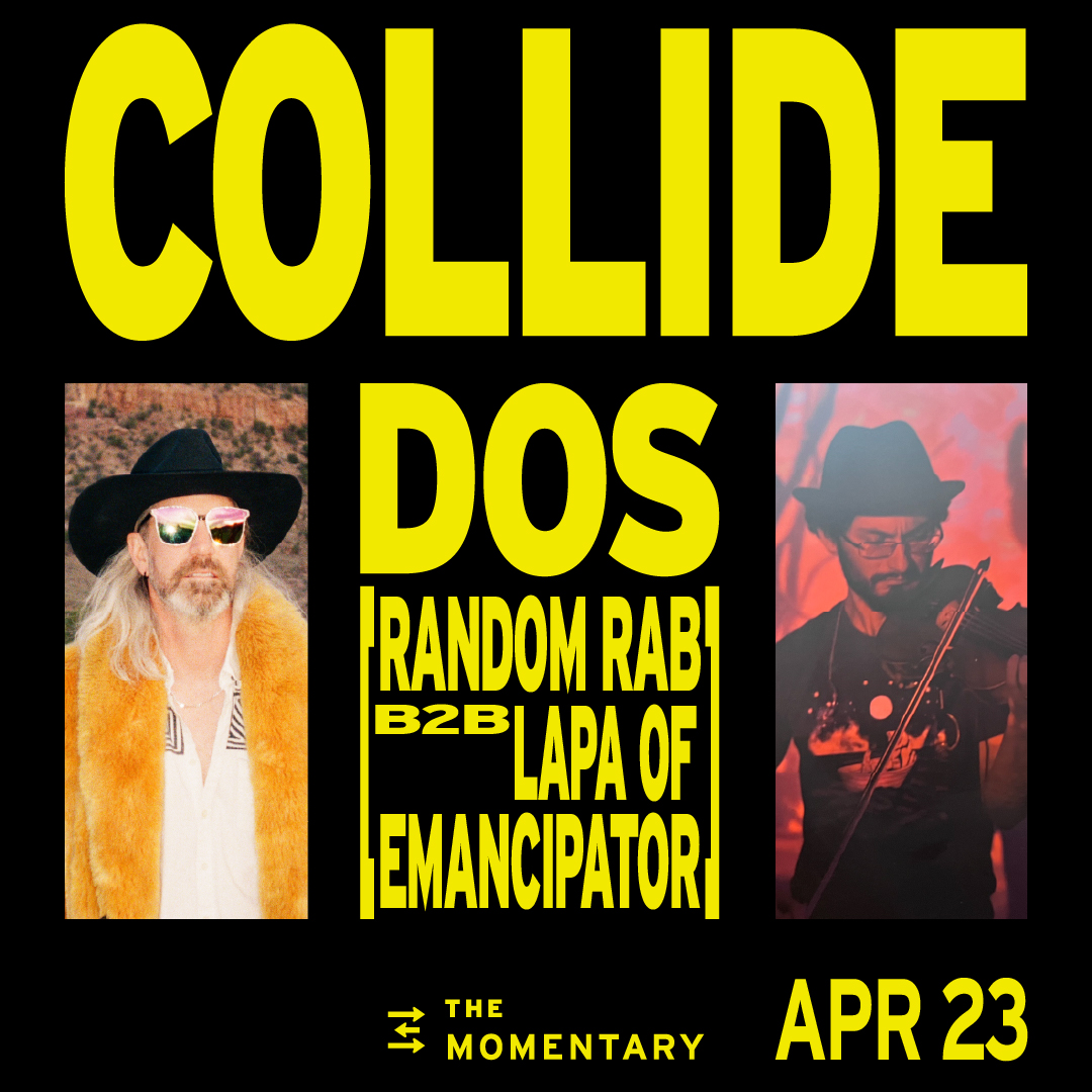 Promotional poster for Collide Dos event with Random Rab and Lapa of Emancipator on April 23 at The Momentary.
